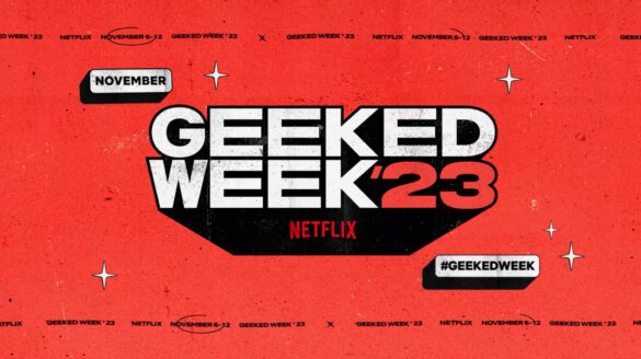 Netflix Geeked Week 23